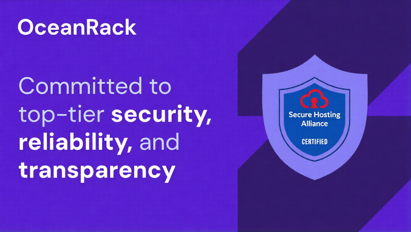 Oceanrack earns Secure Hosting Alliance certification: What it means for your security